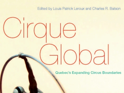 Knygos „Globalus cirkas: Kvebeko cirko ribų plėtimas“ viršelis