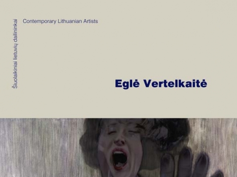 Leidinio „Eglė Vertelkaitė“ iš serijos „Šiuolaikiniai lietuvos menininkai“ viršelis