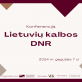 Konferencijoje „Lietuvių kalbos DNR“ – ir apie baltų prokalbę, ir apie ChatGPT 
