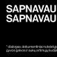 „Sapnavau sapnavau“