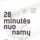 28 minutės nuo namų